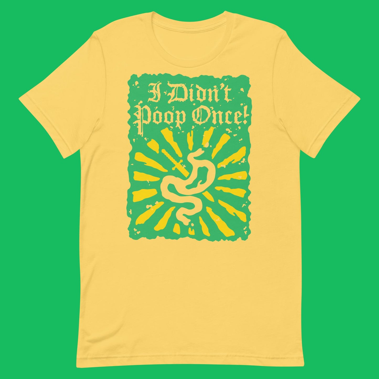 I Didn't Poop Once! - Unisex t-shirt
